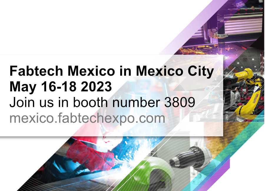 Fabtech Mexico in Mexico City, May 16-18, 2023, booth number 3809
